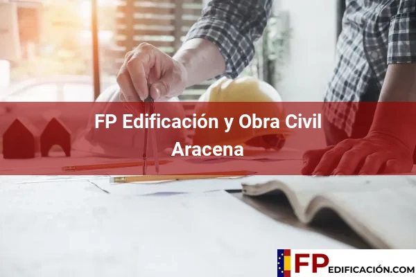 FP en Edificación y Obra Civil en Huelva 4 FP en Edificación y Obra Civil en Aracena