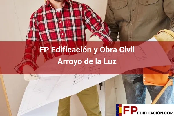 FP en Edificación y Obra Civil en Cáceres 3 FP en Edificación y Obra Civil en Arroyo de la Luz