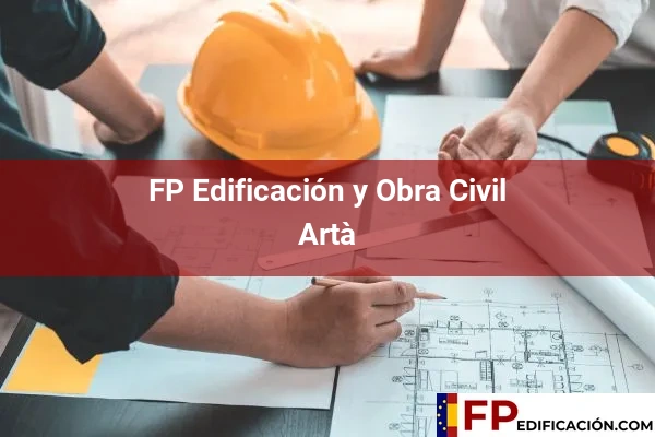 FP en Edificación y Obra Civil en Baleares 6 FP en Edificación y Obra Civil en Artà