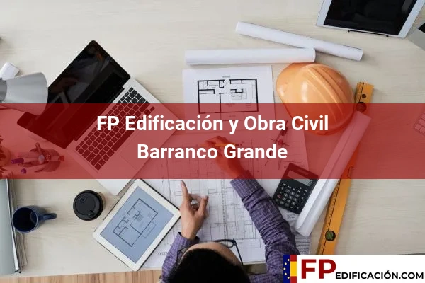 FP en Edificación y Obra Civil en Barranco Grande