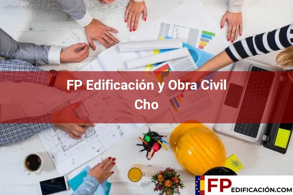 FP en Edificación y Obra Civil en Cho