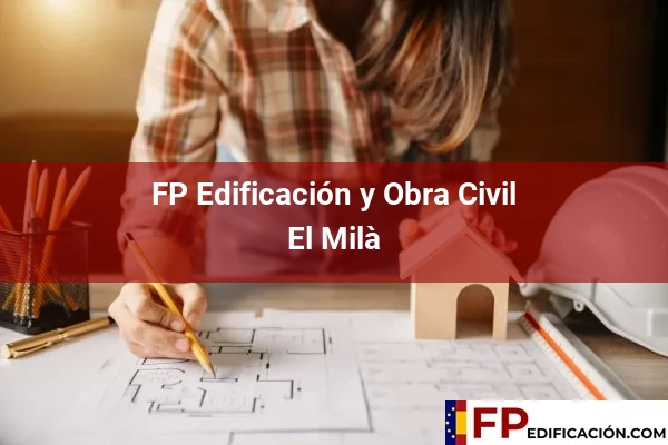 FP en Edificación y Obra Civil en El Milà