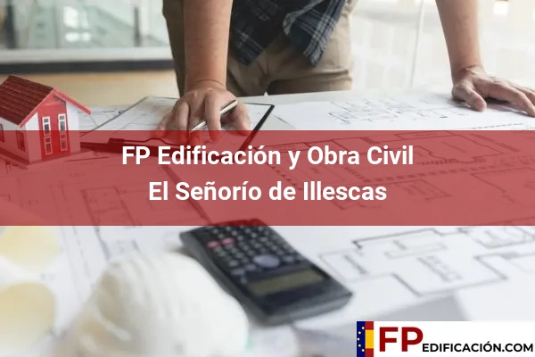 FP en Edificación y Obra Civil en Toledo 13 FP en Edificación y Obra Civil en El Señorío de Illescas