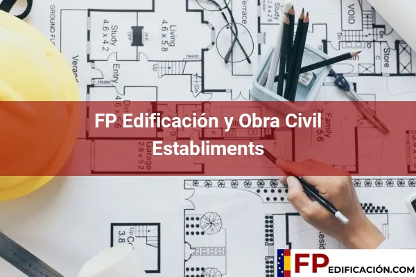 FP en Edificación y Obra Civil en Baleares 17 FP en Edificación y Obra Civil en Establiments