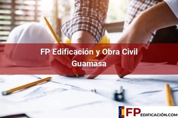 FP en Edificación y Obra Civil en Guamasa