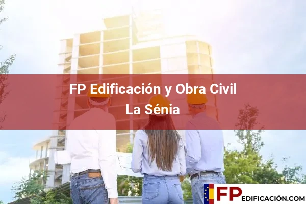 FP en Edificación y Obra Civil en La Sénia