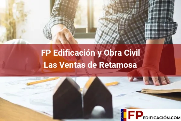 FP en Edificación y Obra Civil en Toledo 18 FP en Edificación y Obra Civil en Las Ventas de Retamosa