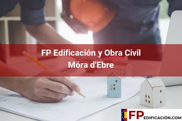 FP en Edificación y Obra Civil en Móra d'Ebre
