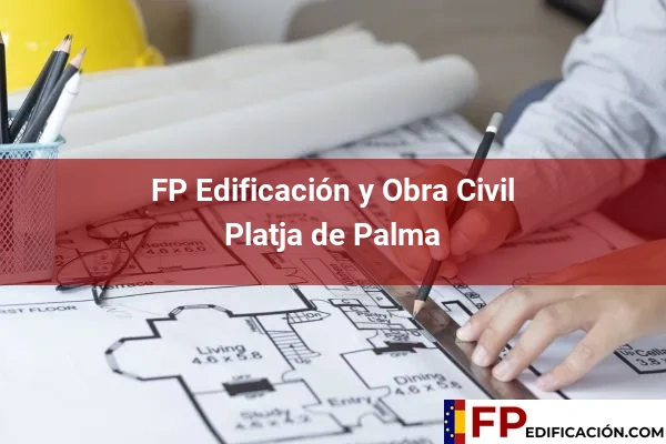 FP en Edificación y Obra Civil en Baleares 30 FP en Edificación y Obra Civil en Platja de Palma