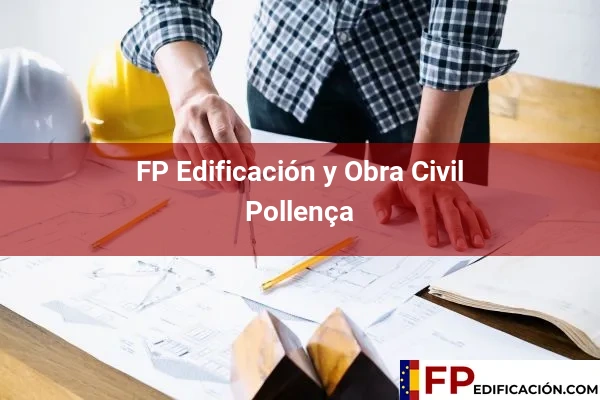 FP en Edificación y Obra Civil en Baleares 31 FP en Edificación y Obra Civil en Pollença