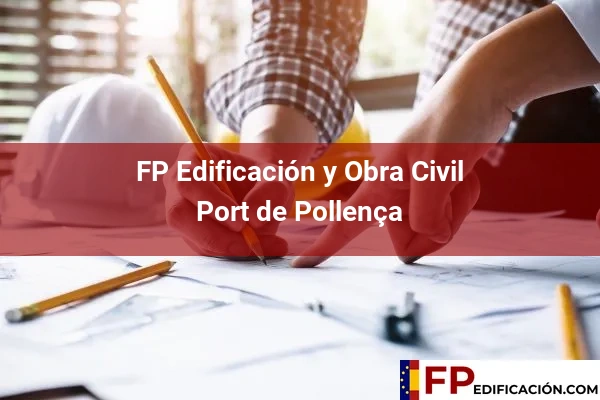 FP en Edificación y Obra Civil en Baleares 35 FP en Edificación y Obra Civil en Port de Pollença