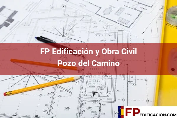 FP en Edificación y Obra Civil en Huelva 25 FP en Edificación y Obra Civil en Pozo del Camino