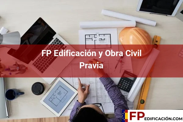 FP en Edificación y Obra Civil en Asturias 29 FP en Edificación y Obra Civil en Pravia