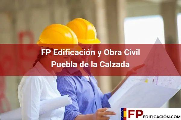 FP en Edificación y Obra Civil en Badajoz 19 FP en Edificación y Obra Civil en Puebla de la Calzada