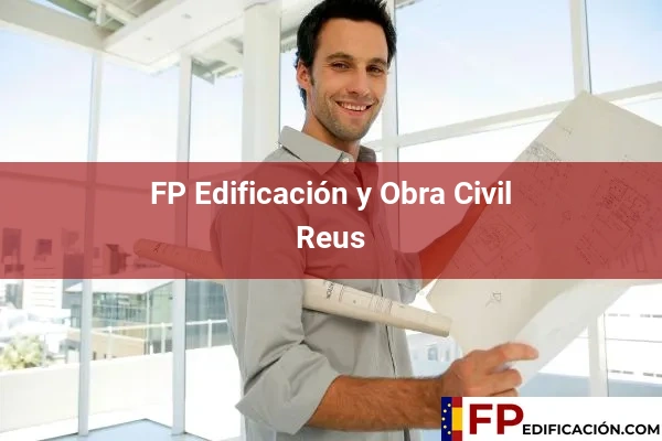 FP en Edificación y Obra Civil en Reus