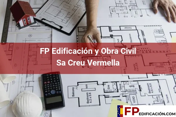 FP en Edificación y Obra Civil en Baleares 42 FP en Edificación y Obra Civil en Sa Creu Vermella