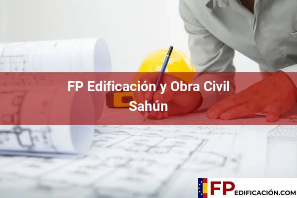 FP en Edificación y Obra Civil en Huesca 15 FP en Edificación y Obra Civil en Sahún