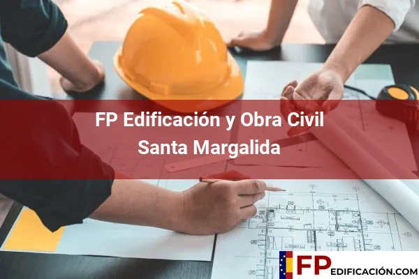 FP en Edificación y Obra Civil en Baleares 54 FP en Edificación y Obra Civil en Santa Margalida
