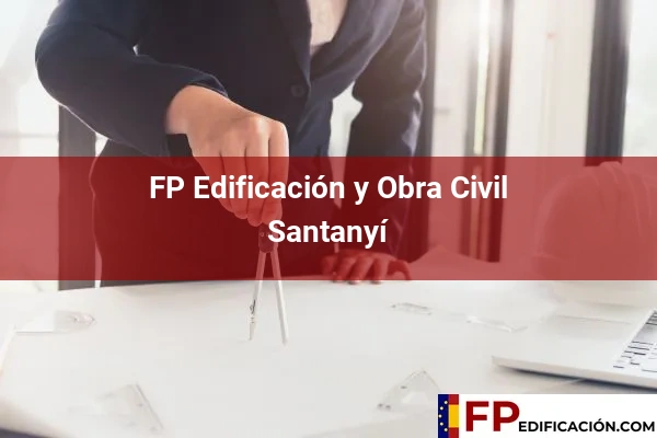 FP en Edificación y Obra Civil en Baleares 56 FP en Edificación y Obra Civil en Santanyí