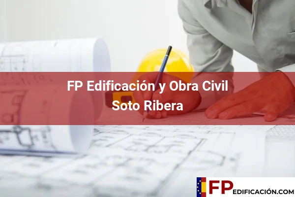 FP en Edificación y Obra Civil en Asturias 33 FP en Edificación y Obra Civil en Soto Ribera