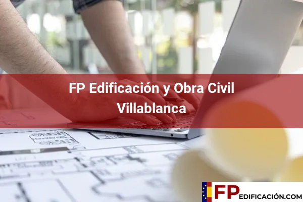 FP en Edificación y Obra Civil en Huelva 30 FP en Edificación y Obra Civil en Villablanca