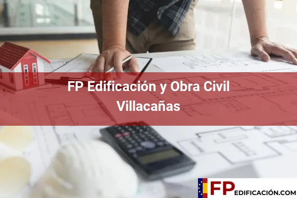 FP en Edificación y Obra Civil en Toledo 36 FP en Edificación y Obra Civil en Villacañas