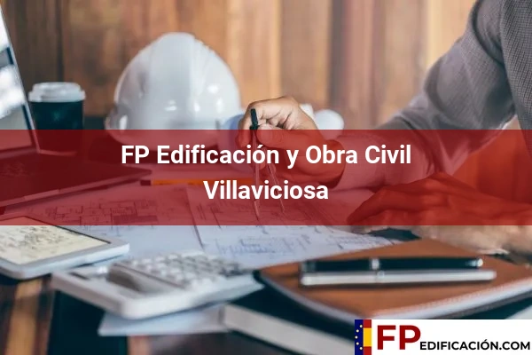 FP en Edificación y Obra Civil en Asturias 35 FP en Edificación y Obra Civil en Villaviciosa
