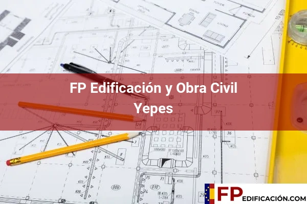 FP en Edificación y Obra Civil en Toledo 37 FP en Edificación y Obra Civil en Yepes